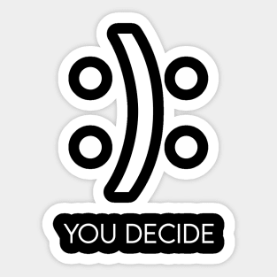 You decide Sticker